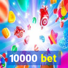10000 bet